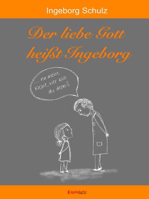 cover image of Der liebe Gott heißt Ingeborg